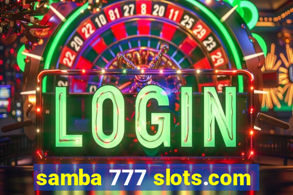 samba 777 slots.com